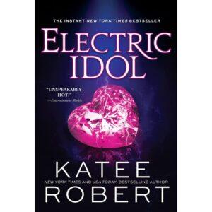 Electric Idol By Katee Robert