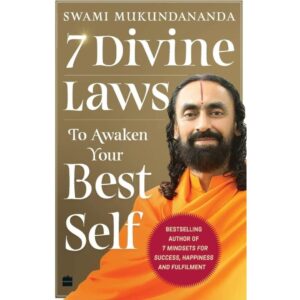 7 Divine Laws To Awaken Your Best Self By Swami Mukundananda