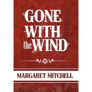 Gone With The Wind By Margaret Mitchell