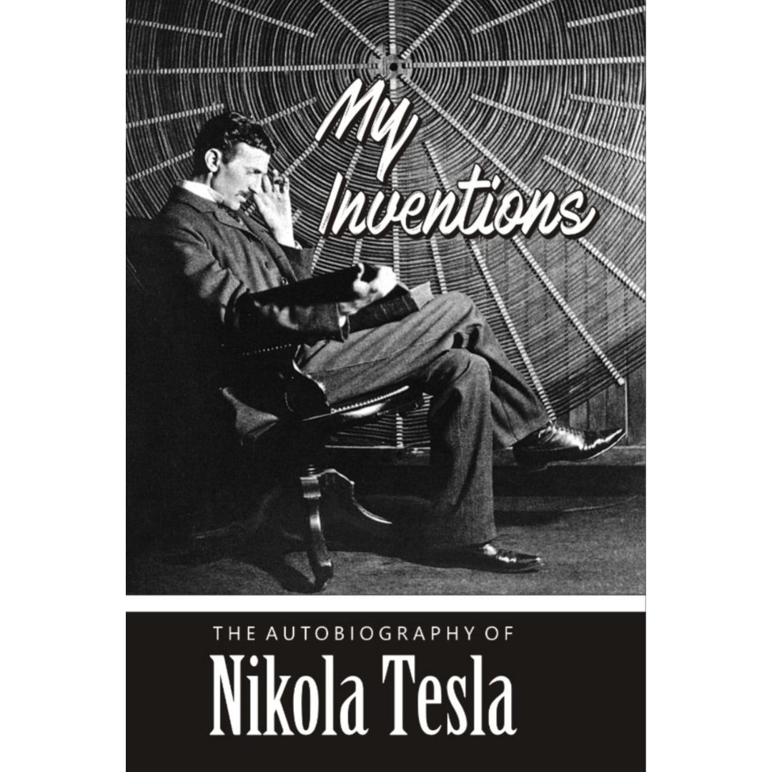 My Inventions - The Autobiography Of Nikola Tesla - H L BOOKSTORE