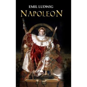 Napoleon By Emil Ludwing