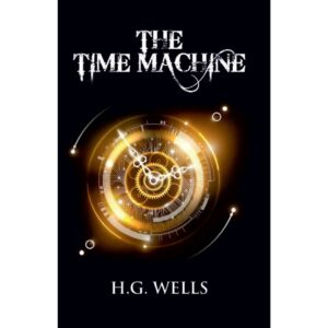 The Time Machine By H. G. Wells
