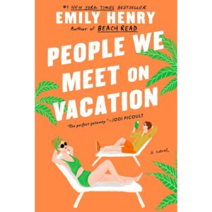 People We Meet On Vacation By Emily Henry