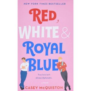 Red White And Royal Blue By Casey Mcquiston