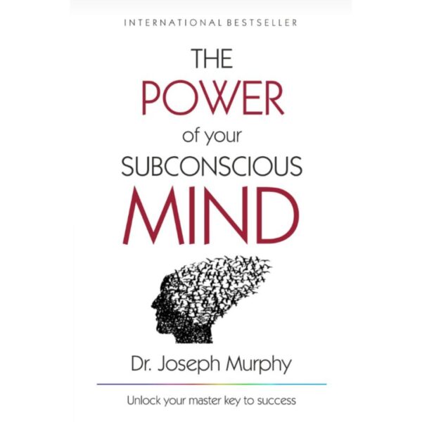 The Power Of Your Subconscious Mind By Joseph Murphy