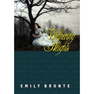 Wuthering Heights By Emily Bronte