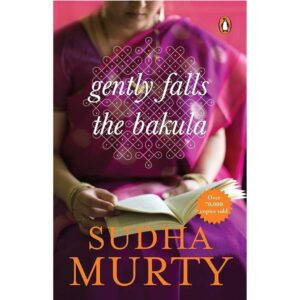 Gently Falls The Bakula By Sudha Murty