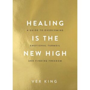 Healing Is The New High By Vex King