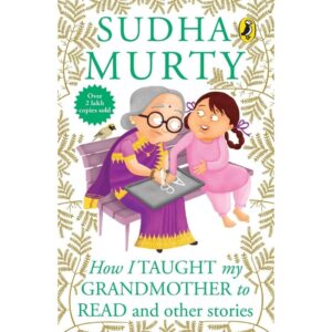 How I Taught My Grandmother To Read And Other Stories By Sudha Murty