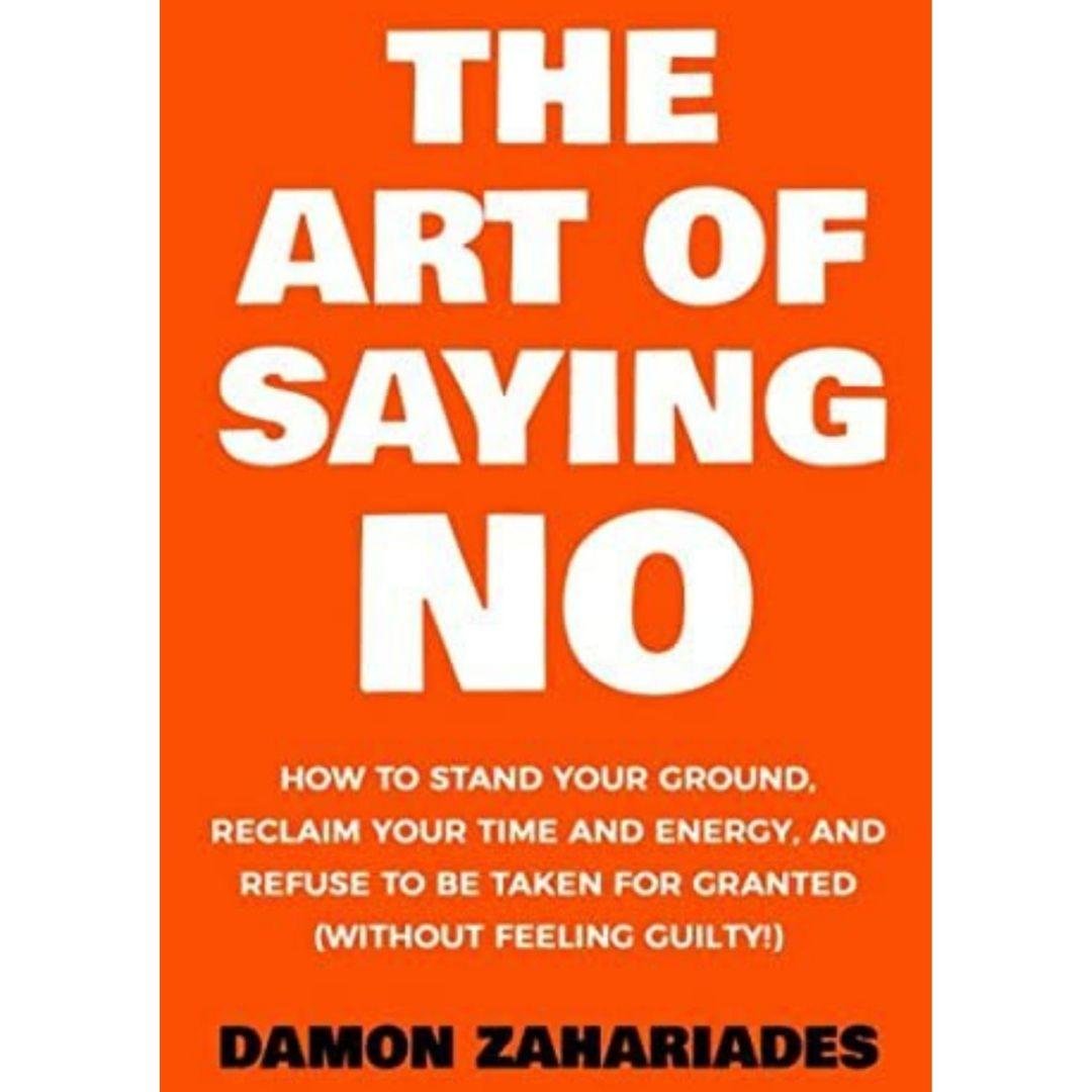 The Art Of Saying No By Damon Zahariades - H L BOOKSTORE