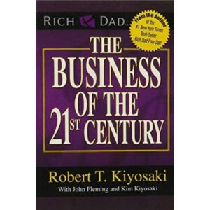 The Buisness Of The 21st Century By Robert T. Kiyosaki