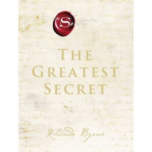 The Greatest Secret By Rhonda Byrne