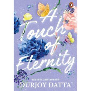 A Touch Of Eternity By Durjoy Datta
