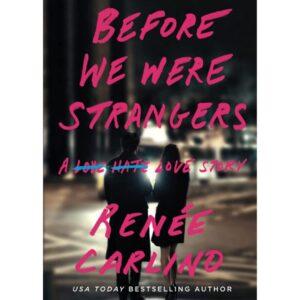 Before We Were Strangers By Renee Carlino