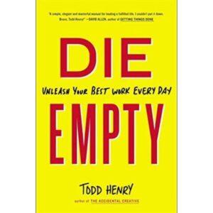 Die Empty By Todd Henry