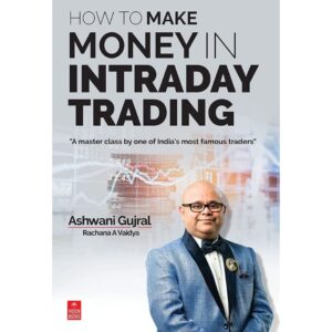 How To Make Money In Intraday Trading By Ashwani Gujral