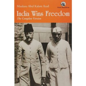 India Wins Freedom By Maulana Abul Kalam Azad