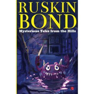 Mysterious Tales From The Hills By Ruskin Bond