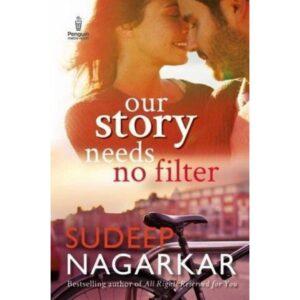 Our Story Needs No Filter By Sudeep Nagarkar