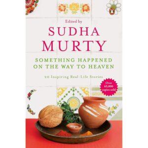 Something Happened On The Way To Heaven By Sudha Murty