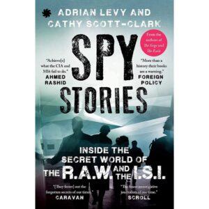 Spy Stories By Adrian Levy And Gathy Scott-Clark
