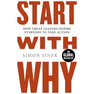 Start With Why By Simon Sinek