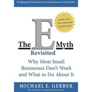 The E Myth Revisited By Michael E. Gerber