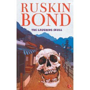 The Laughing Skull By Ruskin Bond