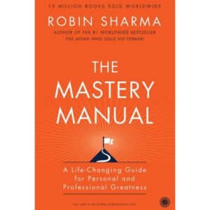The Mastery Manual By Robin Sharma