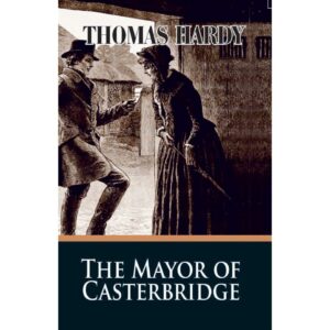 The Mayor Of Casterbridge By Thomas Hardy