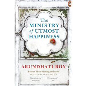 The Ministry Of Utmost Happiness By Arundhati Roy