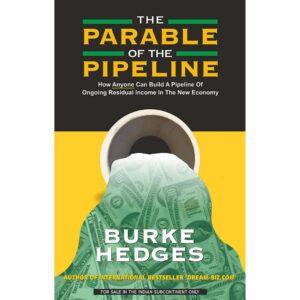 The Parable Of The Pipeline By Burke Hedges