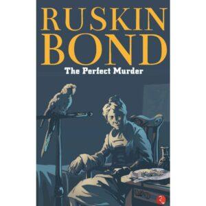 The Perfect Murder By Ruskin Bond