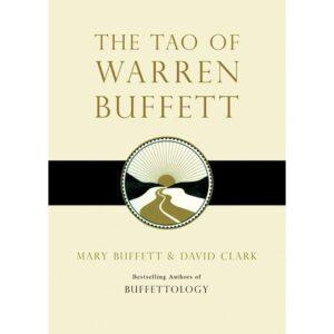 The Tao Of Warren Buffett By Mary Buffet And David Clark