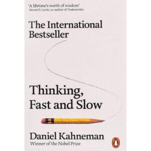 Thinking, Fast And Slow By Daniel Kahneman