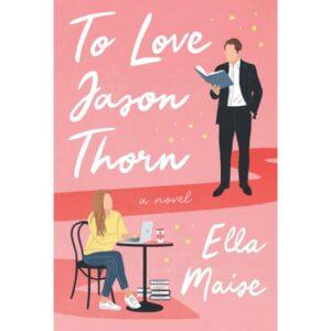 To Love Jason Thorn By Ella Maise