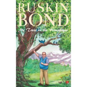 Trees In The Himalayas By Ruskin Bond