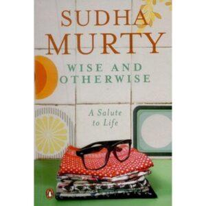 Wise And Otherwise By Sudha Murty