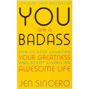 You Are A Badass By Jen Sincero