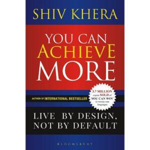 You Can Achieve More By Shiv Khera
