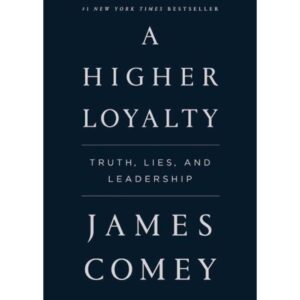 A Higher Loyalty By James Comey [PRELOVED]