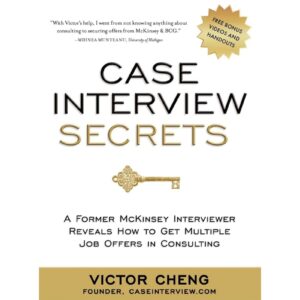 Case Interview Secrets By Victor Cheng