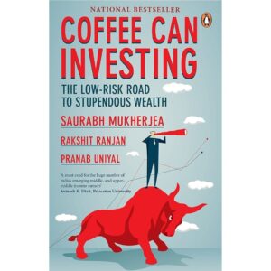 Coffee Can Investing By Saurabh Mukherjea And Rakshit Ranjan And Pranab Uniyal [ HARDCOVER ]