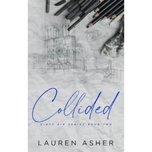 Collided Dirty Air Series Book Two By Lauren Asher