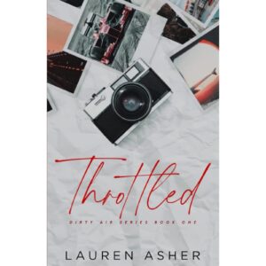 Throttled Dirty Air Series Book One By Lauren Asher