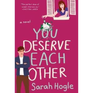 You Deserve Each Other By Sarah Hogle