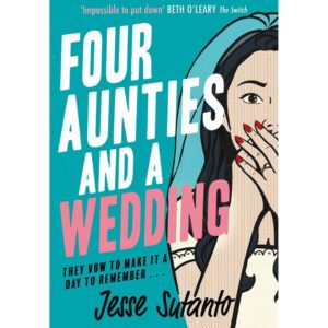 Four Aunties And A Wedding By Jesse Sutanto