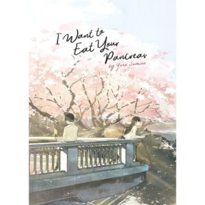 I Want To Eat Your Pancreas By Yoru Sumino [MANGA]