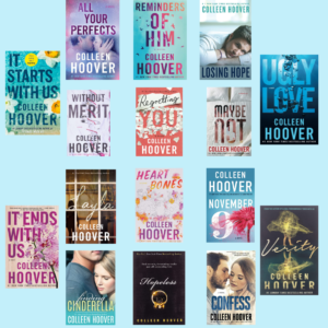 It Starts With Us + It Ends With Us + Ugly Love + Verity + All Your Perfects + Without Merit + Layla + Finding Cinderella + Reminders Of Him + Regretting You + Heart Bones + Hopeless + Losing Hope + Maybe Not + November 9 + Confess