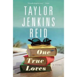 One True Loves By Taylor Jenkins Reid